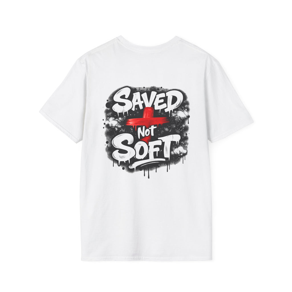 Saved Not Soft T-Shirt