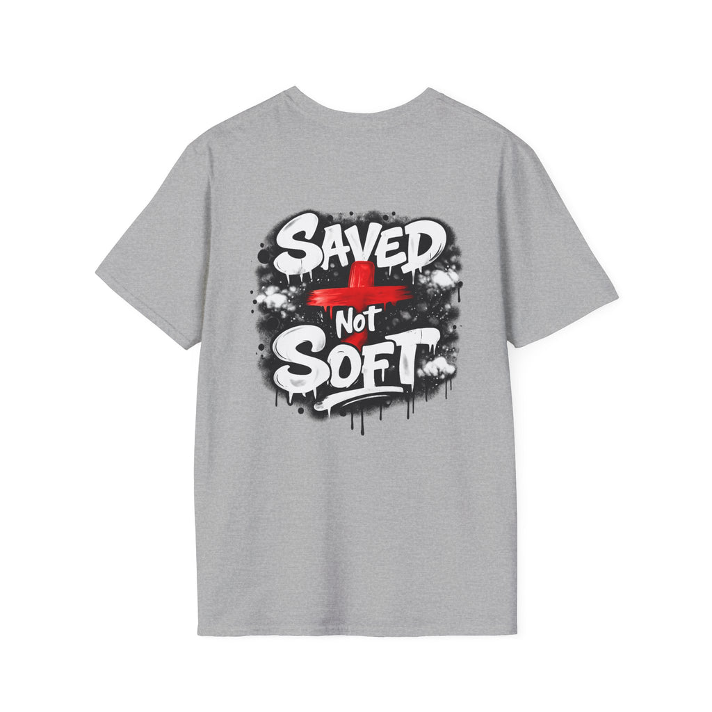 Saved Not Soft T-Shirt