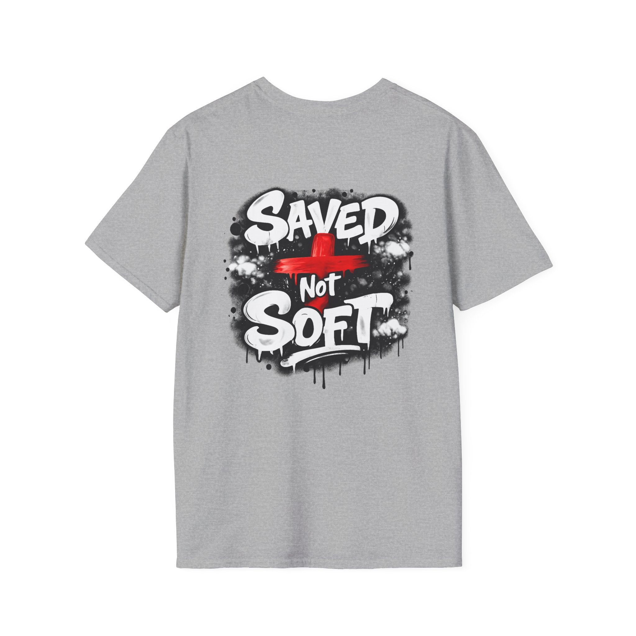 Saved Not Soft T-Shirt